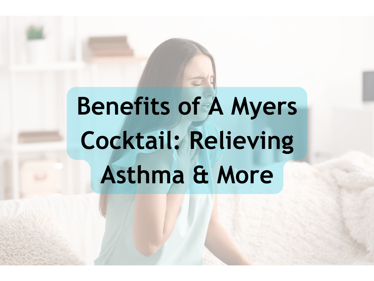 benefits of myers cocktail, iv therapy for asthma